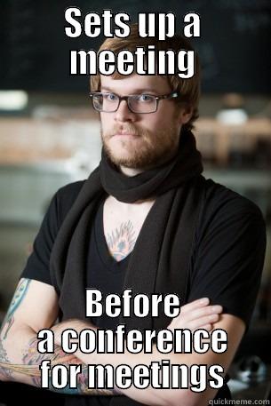 SETS UP A MEETING BEFORE A CONFERENCE FOR MEETINGS Hipster Barista