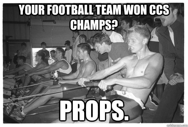 Your football team won CCS Champs? Props.  