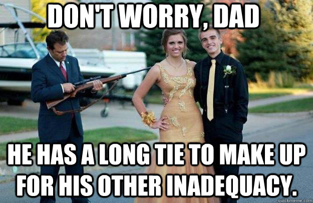 don't worry, dad he has a long tie to make up for his other inadequacy.  