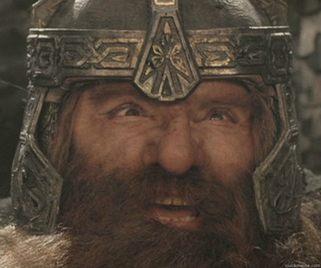    Happy Gimli