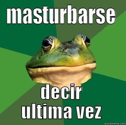 MASTURBARSE DECIR ULTIMA VEZ Foul Bachelor Frog