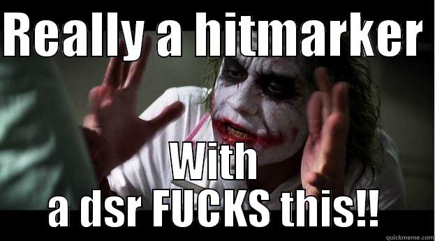 REALLY A HITMARKER  WITH A DSR FUCKS THIS!! Joker Mind Loss