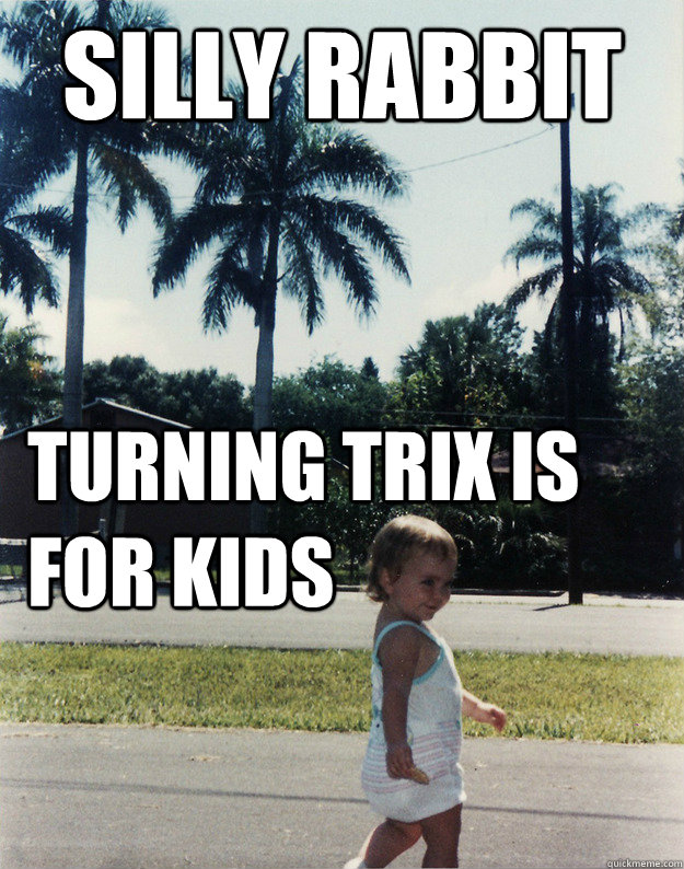 Silly Rabbit Turning trix is for kids  