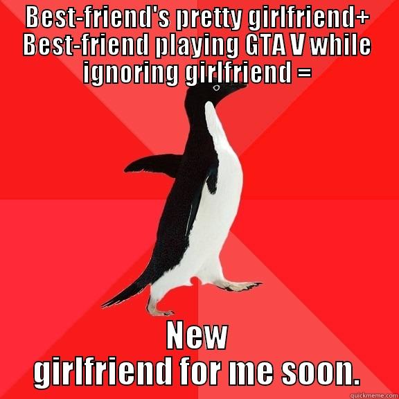 BEST-FRIEND'S PRETTY GIRLFRIEND+ BEST-FRIEND PLAYING GTA V WHILE IGNORING GIRLFRIEND = NEW GIRLFRIEND FOR ME SOON. Socially Awesome Penguin