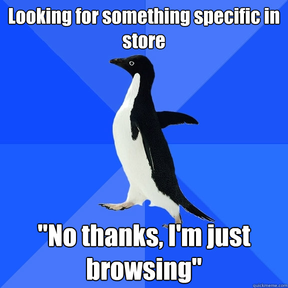 Looking for something specific in store 