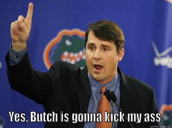  YES, BUTCH IS GONNA KICK MY ASS Misc