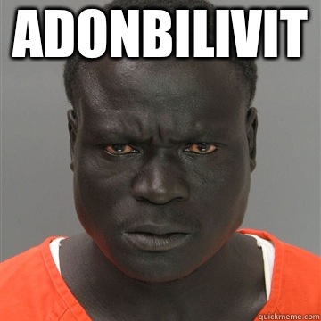 ADONBILIVIT   Harmless Black Guy