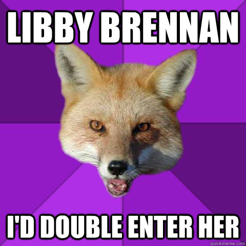 libby brennan i'd double enter her  Forensics Fox