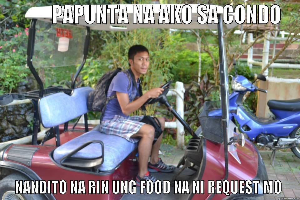           PAPUNTA NA AKO SA CONDO NANDITO NA RIN UNG FOOD NA NI REQUEST MO Misc