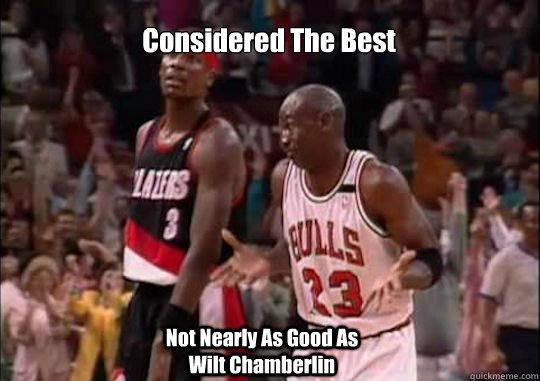 Considered The Best  Not Nearly As Good As Wilt Chamberlin  Michael Jordan Shrug