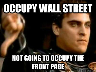 Occupy Wall Street Not going to occupy the front page  Downvoting Roman