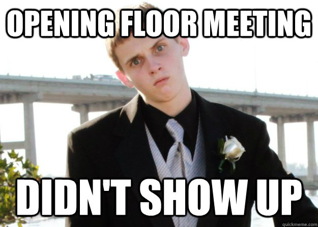 opening floor meeting didn't show up - opening floor meeting didn't show up  Misc