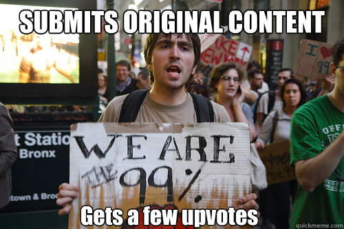 SUBMITS ORIGINAL CONTENT Gets a few upvotes - SUBMITS ORIGINAL CONTENT Gets a few upvotes  Occupy LOL Street 3