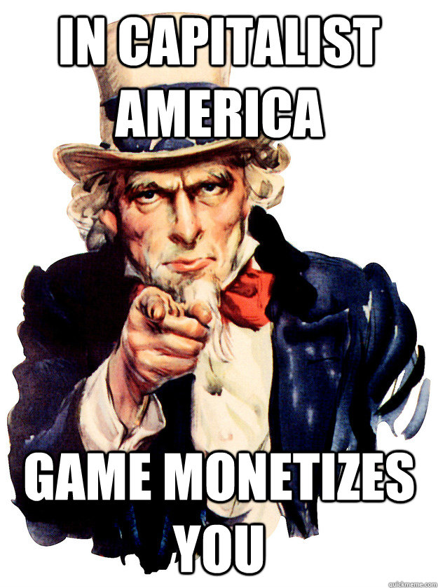 In Capitalist America game monetizes you  