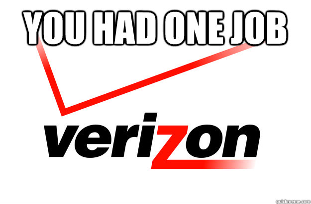 you had one job   Verizon BAP