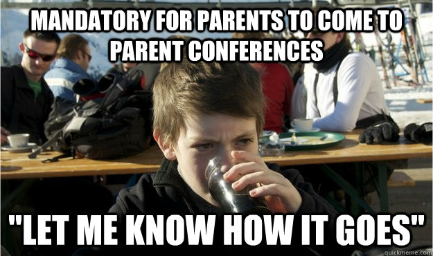 Mandatory for parents to come to parent conferences 