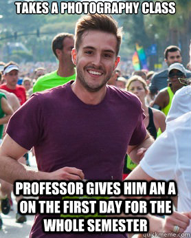 Takes a photography class professor gives him an a on the first day for the whole semester  Ridiculously photogenic guy