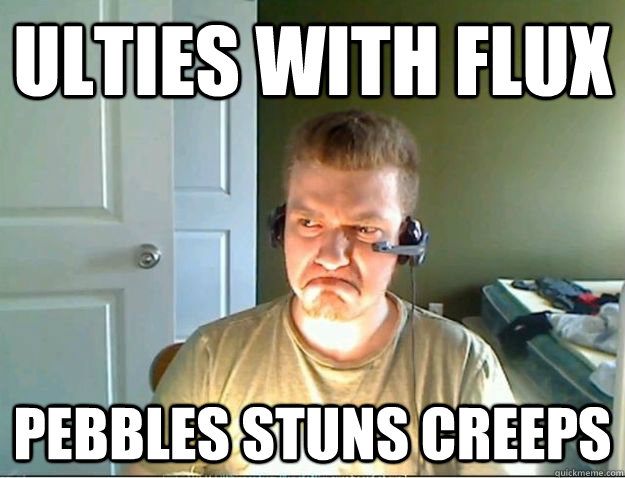 Ulties with Flux Pebbles stuns creeps  AngryTestie