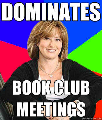 dominates book club meetings  Sheltering Suburban Mom