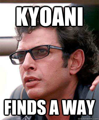 Kyoani finds a way - Kyoani finds a way  Jeff Goldblum