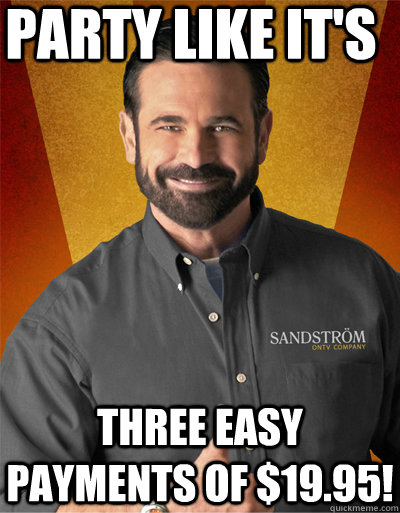 Party like it's three easy payments of $19.95!  billy mays to rush sigma nu