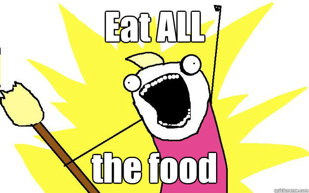 Eat ALL the food  Hyperbole Child