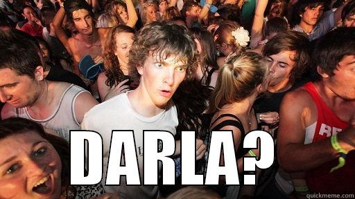  DARLA? Sudden Clarity Clarence