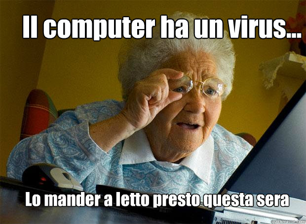 Il computer ha un virus... Lo manderò a letto presto questa sera - Il computer ha un virus... Lo manderò a letto presto questa sera  Grandma finds the Internet