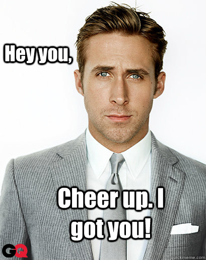 Hey you, Cheer up. I got you! - Hey you, Cheer up. I got you!  Irish Dance Ryan Gosling