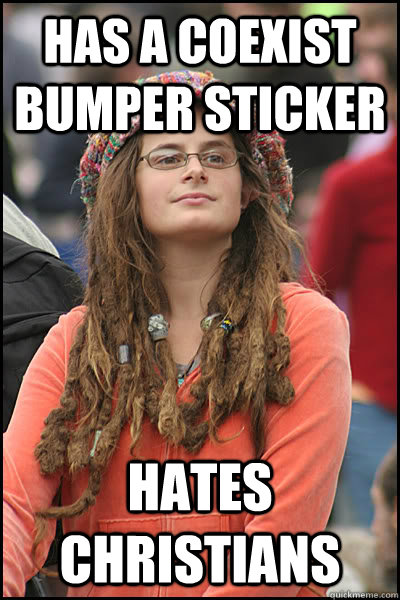 has a coexist bumper sticker hates christians  College Liberal