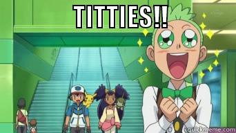                TITTIES!!                     Misc