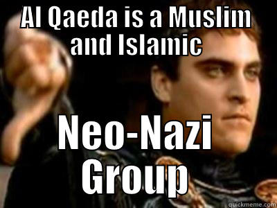 AL QAEDA IS A MUSLIM AND ISLAMIC NEO-NAZI GROUP Downvoting Roman