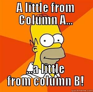 A LITTLE FROM COLUMN A... ...A LITTLE FROM COLUMN B! Advice Homer