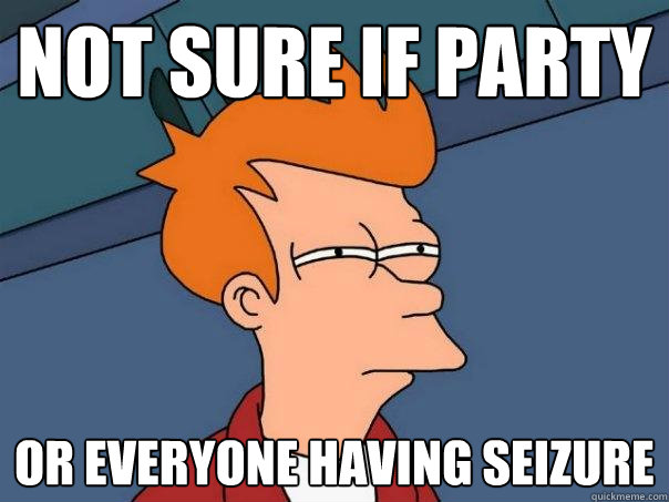not sure if party or everyone having seizure  Futurama Fry