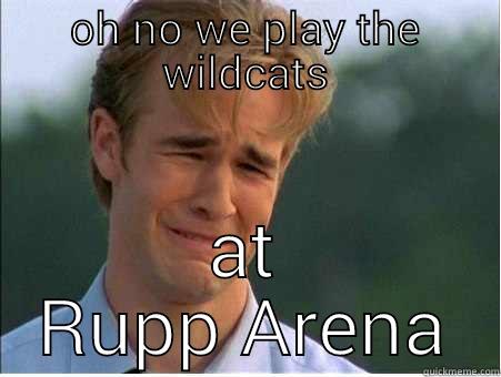 Kentucky Wildcats - OH NO WE PLAY THE WILDCATS AT RUPP ARENA 1990s Problems