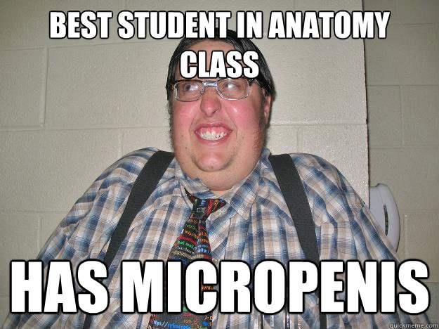 best student in anatomy class has micropenis - best student in anatomy class has micropenis  Introducing Know It all Classmate