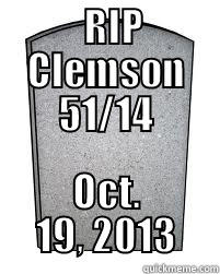   RIP CLEMSON 51/14 OCT. 19, 2013 Misc