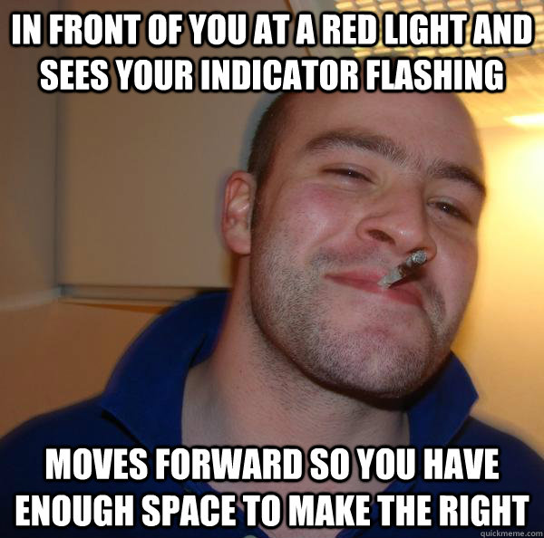 in front of you at a red light and sees your indicator flashing moves forward so you have enough space to make the right - in front of you at a red light and sees your indicator flashing moves forward so you have enough space to make the right  Misc