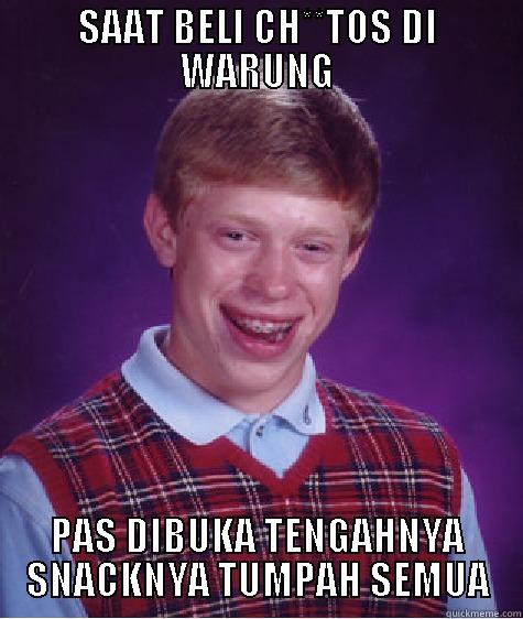 SAAT BELI CH**TOS DI WARUNG PAS DIBUKA TENGAHNYA SNACKNYA TUMPAH SEMUA Bad Luck Brian