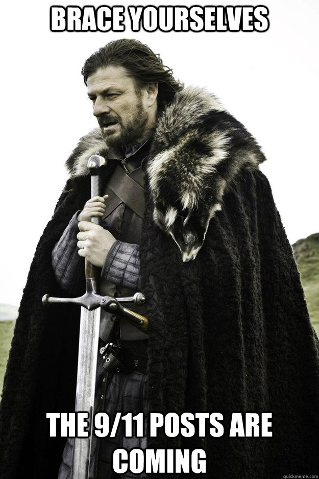BRACE YOURSELVES The 9/11 posts are coming  Brace Yourselves Fathers Day