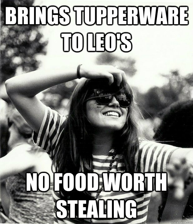 brings tupperware to leo's no food worth stealing  Georgetown Hipster