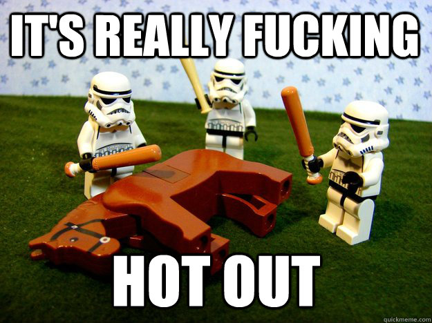 IT'S REALLY FUCKING HOT OUT - IT'S REALLY FUCKING HOT OUT  Beating Dead Horse Stormtroopers