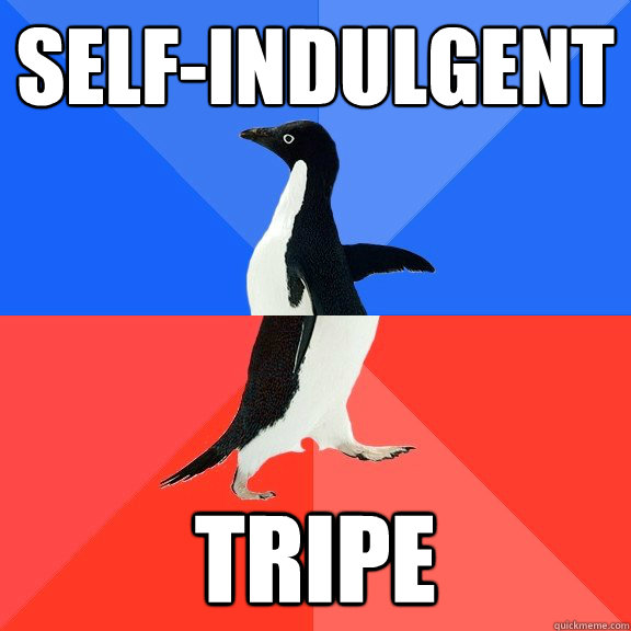 self-indulgent tripe  Socially Awkward Awesome Penguin
