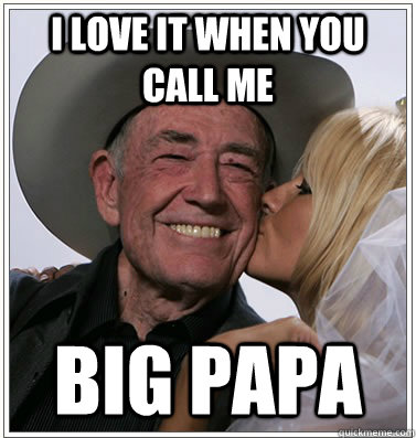i love it when you call me big papa - i love it when you call me big papa  Gangsta Doyle