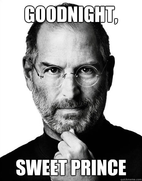 Goodnight, Sweet prince  Steve jobs