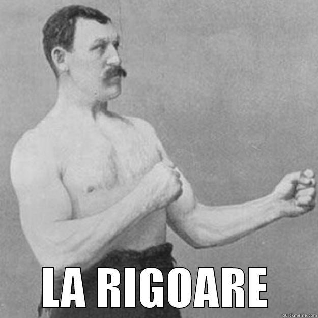  LA RIGOARE overly manly man