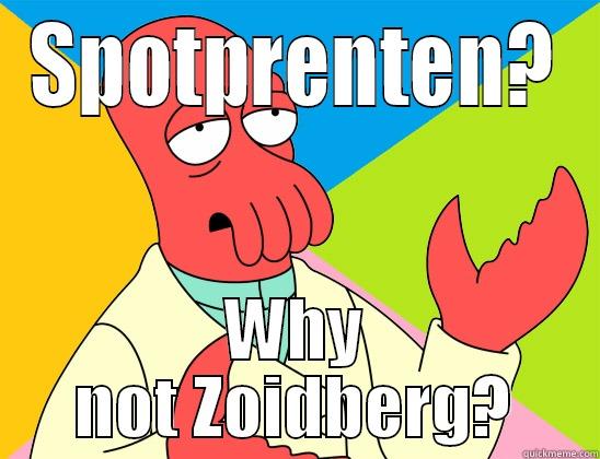 SPOTPRENTEN? WHY NOT ZOIDBERG? Futurama Zoidberg 