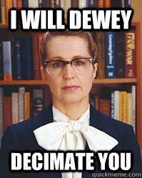 I will Dewey Decimate you - I will Dewey Decimate you  Sarcastic Librarian