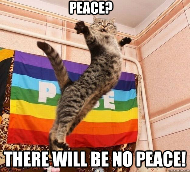 PEACE? THERE WILL BE NO PEACE! - PEACE? THERE WILL BE NO PEACE!  Overcat