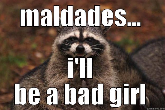 MALDADES... I'LL BE A BAD GIRL Evil Plotting Raccoon
